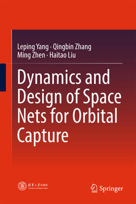 Yang / Zhang / Zhen |  Dynamics and Design of Space Nets for Orbital Capture | eBook | Sack Fachmedien