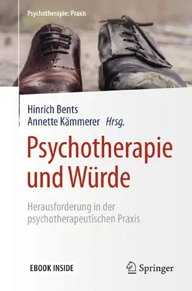 Bents / Kämmerer |  Psychotherapie und Würde | eBook | Sack Fachmedien