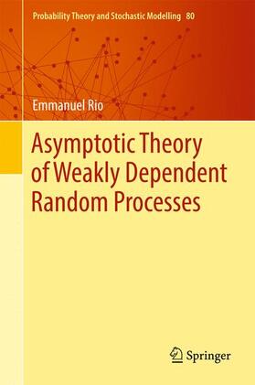 Rio |  Asymptotic Theory of Weakly Dependent Random Processes | Buch |  Sack Fachmedien