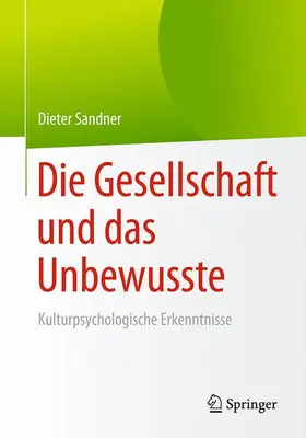 Sandner |  Die Gesellschaft und das Unbewusste | Buch |  Sack Fachmedien