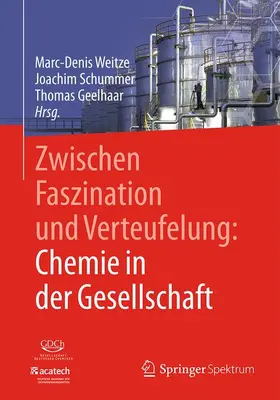 Weitze / Geelhaar / Schummer |  Zwischen Faszination und Verteufelung: Chemie in der Gesellschaft | Buch |  Sack Fachmedien