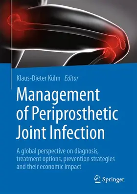 Kühn |  Management of Periprosthetic Joint Infection | Buch |  Sack Fachmedien