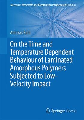 Rühl |  On the Time and Temperature Dependent Behaviour of Laminated Amorphous Polymers Subjected to Low-Velocity Impact | Buch |  Sack Fachmedien
