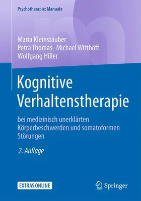 Kleinstäuber / Thomas / Witthöft |  Kognitive Verhaltenstherapie bei medizinisch unerklärten Körperbeschwerden und somatoformen Störungen | Buch |  Sack Fachmedien