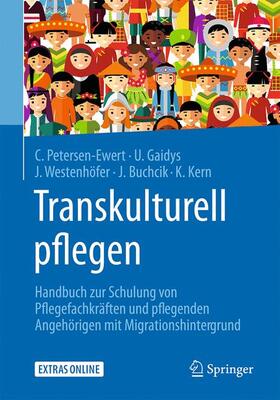 Petersen-Ewert / Gaidys / Buchcik |  Transkulturell pflegen | Buch |  Sack Fachmedien