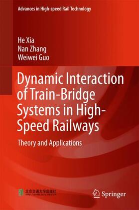 Xia / Guo / Zhang |  Dynamic Interaction of Train-Bridge Systems in High-Speed Railways | Buch |  Sack Fachmedien