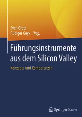 Grote / Goyk |  Führungsinstrumente aus dem Silicon Valley | eBook | Sack Fachmedien