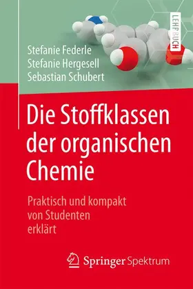 Federle / Schubert / Hergesell |  Die Stoffklassen der organischen Chemie | Buch |  Sack Fachmedien