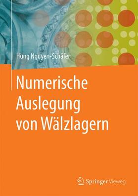 Nguyen-Schäfer |  Numerische Auslegung von Wälzlagern | Buch |  Sack Fachmedien
