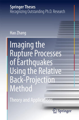 Zhang |  Imaging the Rupture Processes of Earthquakes Using the Relative Back-Projection Method | eBook | Sack Fachmedien