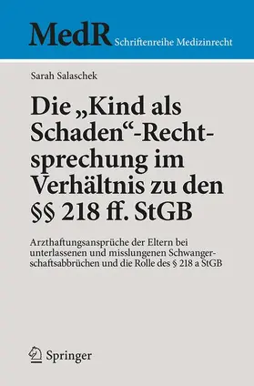 Salaschek |  Die "Kind als Schaden"-Rechtsprechung im Verhältnis zu den §§ 218 ff. StGB | Buch |  Sack Fachmedien