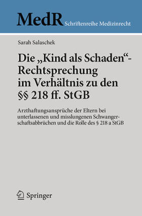 Salaschek |  Die "Kind als Schaden"-Rechtsprechung im Verhältnis zu den §§ 218 ff. StGB | eBook | Sack Fachmedien