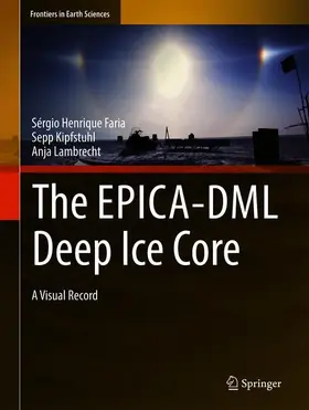 Faria / Lambrecht / Kipfstuhl |  The EPICA-DML Deep Ice Core | Buch |  Sack Fachmedien