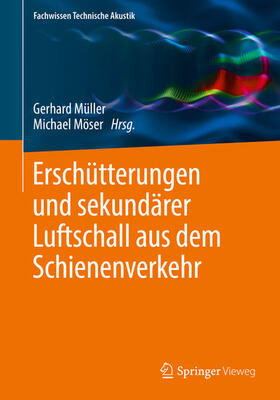 Müller / Möser |  Erschütterungen und sekundärer Luftschall aus dem Schienenverkehr | eBook | Sack Fachmedien