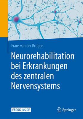van der Brugge |  Neurorehabilitation bei Erkrankungen des zentralen Nervensystems | Buch |  Sack Fachmedien