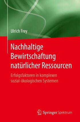 Frey |  Nachhaltige Bewirtschaftung natürlicher Ressourcen | Buch |  Sack Fachmedien
