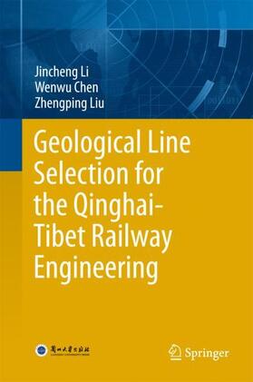 Li / Liu / Chen |  Geological Line Selection for the Qinghai-Tibet Railway Engineering | Buch |  Sack Fachmedien