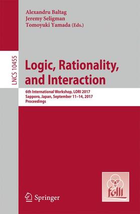 Baltag / Yamada / Seligman |  Logic, Rationality, and Interaction | Buch |  Sack Fachmedien