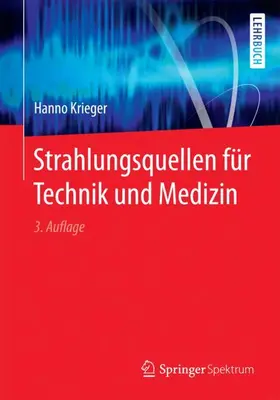 Krieger |  Strahlungsquellen für Technik und Medizin | Buch |  Sack Fachmedien