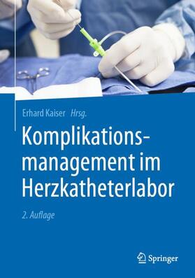 Kaiser |  Komplikationsmanagement im Herzkatheterlabor | Buch |  Sack Fachmedien