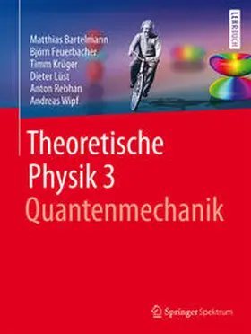 Bartelmann / Feuerbacher / Krüger |  Theoretische Physik 3 | Quantenmechanik | eBook | Sack Fachmedien