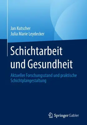 Leydecker / Kutscher |  Schichtarbeit und Gesundheit | Buch |  Sack Fachmedien