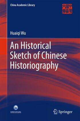 Wu |  An Historical Sketch of Chinese Historiography | Buch |  Sack Fachmedien