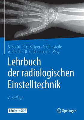 Becht / Bittner / Ohmstede |  Lehrbuch der radiologischen Einstelltechnik | Buch |  Sack Fachmedien