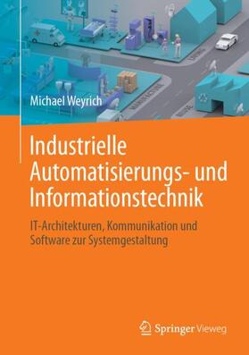 Weyrich |  Industrielle Automatisierungs- und Informationstechnik | Buch |  Sack Fachmedien