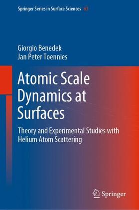Toennies / Benedek |  Atomic Scale Dynamics at Surfaces | Buch |  Sack Fachmedien