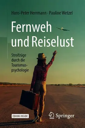 Herrmann / Wetzel |  Fernweh und Reiselust - Streifzüge durch die Tourismuspsychologie | Buch |  Sack Fachmedien