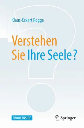 Rogge |  Verstehen Sie Ihre Seele? | Buch |  Sack Fachmedien