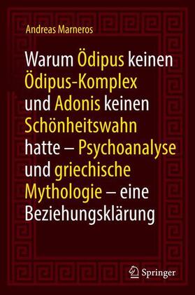 Marneros |  Warum Ödipus keinen Ödipus-Komplex und Adonis keinen Schönheitswahn hatte | Buch |  Sack Fachmedien