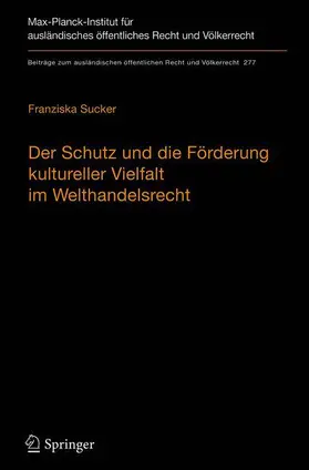 Sucker |  Der Schutz und die Förderung kultureller Vielfalt im Welthandelsrecht | Buch |  Sack Fachmedien