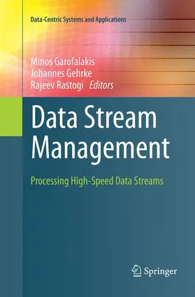 Garofalakis / Rastogi / Gehrke |  Data Stream Management | Buch |  Sack Fachmedien