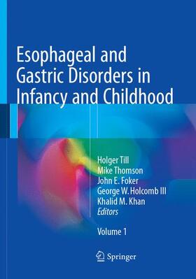 Till / Thomson / Foker |  Esophageal and Gastric Disorders in Infancy and Childhood | Buch |  Sack Fachmedien