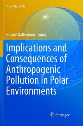 Kallenborn |  Implications and Consequences of Anthropogenic Pollution in Polar Environments | Buch |  Sack Fachmedien