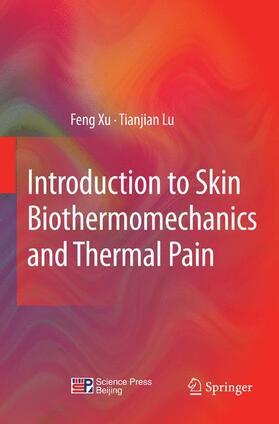 Lu / Xu |  Introduction to Skin Biothermomechanics and Thermal Pain | Buch |  Sack Fachmedien