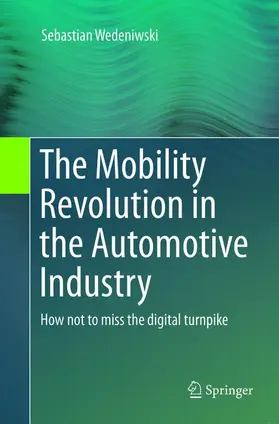 Wedeniwski |  The Mobility Revolution in the Automotive Industry | Buch |  Sack Fachmedien