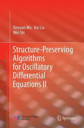 Wu / Shi / Liu |  Structure-Preserving Algorithms for Oscillatory Differential Equations II | Buch |  Sack Fachmedien