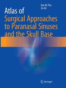 Gil / Fliss |  Atlas of Surgical Approaches to Paranasal Sinuses and the Skull Base | Buch |  Sack Fachmedien