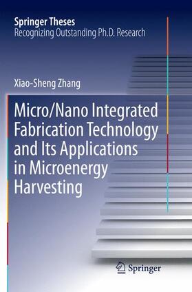 Zhang |  Micro/Nano Integrated Fabrication Technology and Its Applications in Microenergy Harvesting | Buch |  Sack Fachmedien