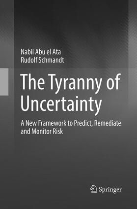 Schmandt / Abu el Ata |  The Tyranny of Uncertainty | Buch |  Sack Fachmedien