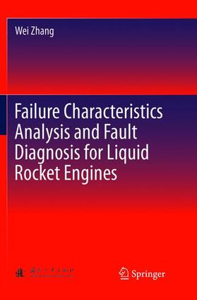 Zhang |  Failure Characteristics Analysis and Fault Diagnosis for Liquid Rocket Engines | Buch |  Sack Fachmedien