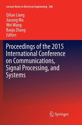 Liang / Zhang / Mu |  Proceedings of the 2015 International Conference on Communications, Signal Processing, and Systems | Buch |  Sack Fachmedien