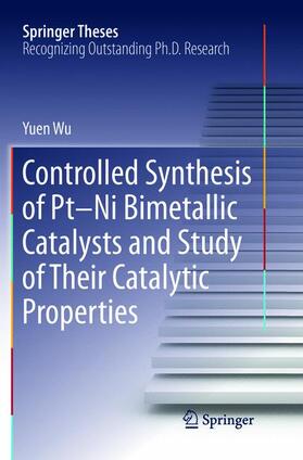 Wu |  Controlled Synthesis of Pt-Ni Bimetallic Catalysts and Study of Their Catalytic Properties | Buch |  Sack Fachmedien