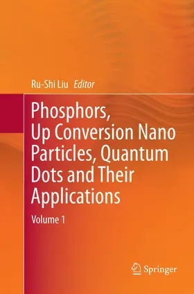 Liu |  Phosphors, Up Conversion Nano Particles, Quantum Dots and Their Applications | Buch |  Sack Fachmedien