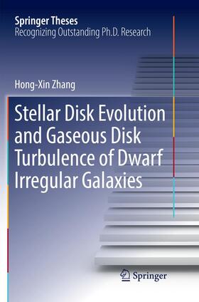 Zhang |  Stellar Disk Evolution and Gaseous Disk Turbulence of Dwarf Irregular Galaxies | Buch |  Sack Fachmedien