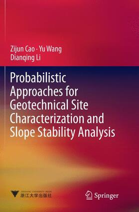 Cao / Li / Wang |  Probabilistic Approaches for Geotechnical Site Characterization and Slope Stability Analysis | Buch |  Sack Fachmedien