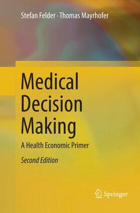 Mayrhofer / Felder |  Medical Decision Making | Buch |  Sack Fachmedien